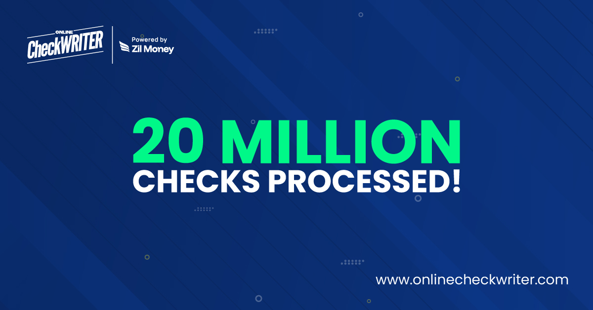 OnlineCheckWriter.com - Powered by Zil Money Celebrates 20 million Checks Processed