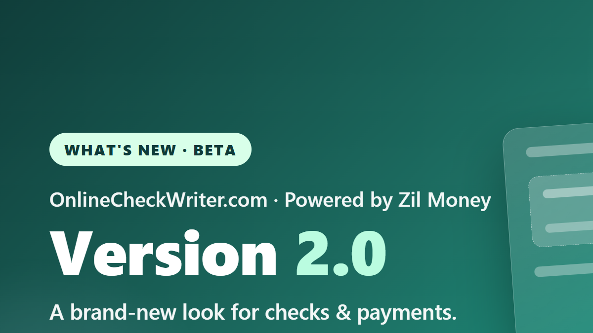 OnlineCheckWriter 2.0 Beta – Whats New Announcement OnlineCheckWriter.com Version 2.0 beta - a brand-new look for checks and payments